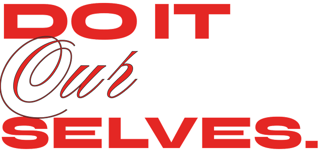 Do It Ourselves